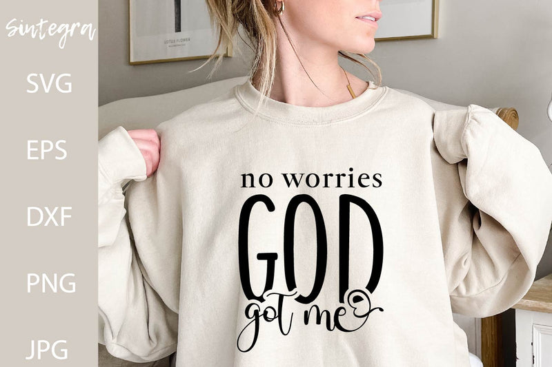 No Worries God Got Me SVG Free For Commercial Use So Fontsy