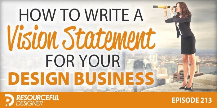 How To Write A Vision Statement For Your Design Business RD213 