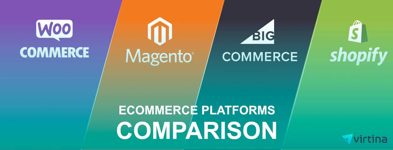 WooCommerce Vs Magento Vs BigCommerce Vs Shopify Virtina