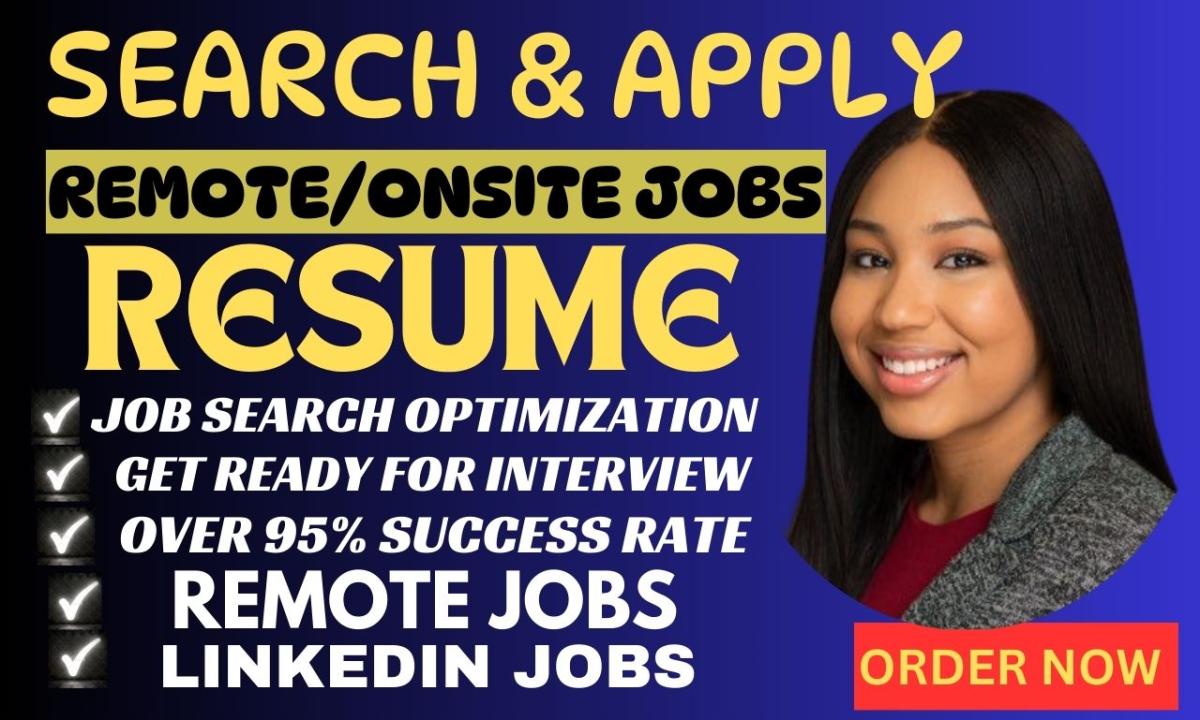 I will search and apply for remote jobs and onsite jobs or any job application