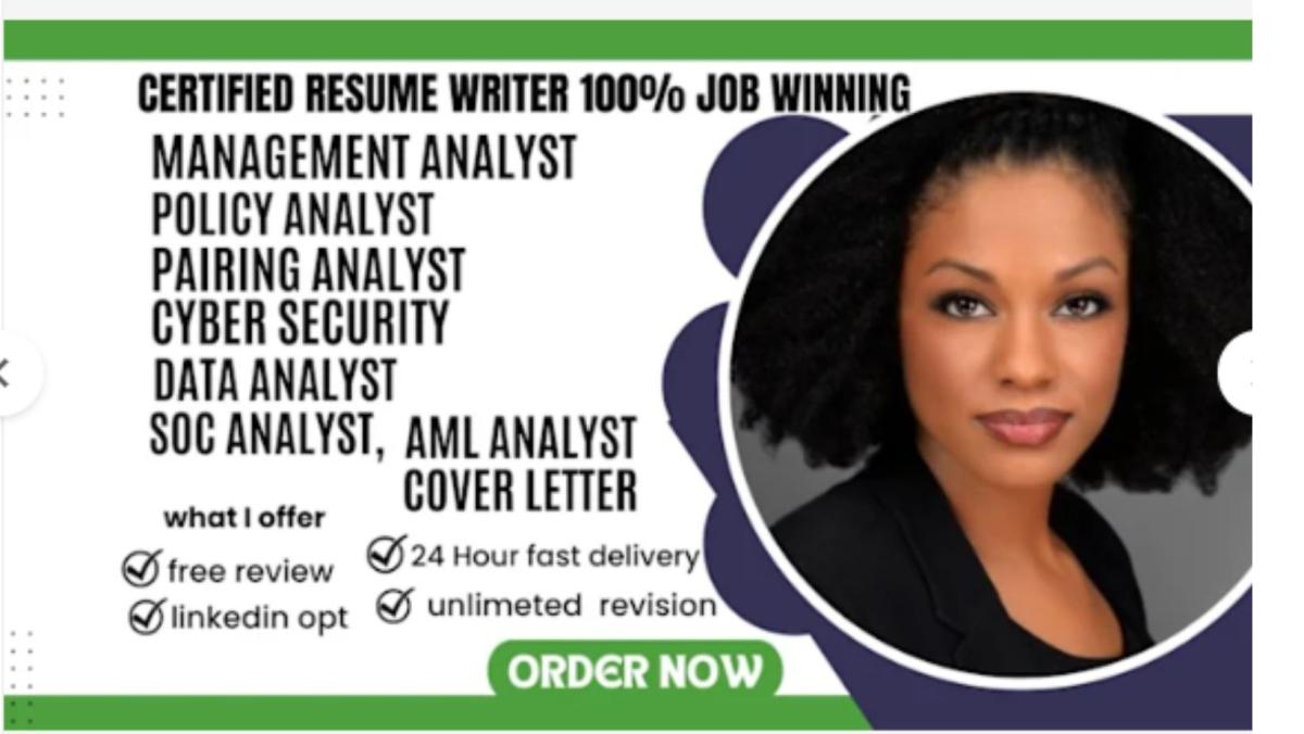 I will write management analyst CV, policy analyst CV, soc, and pairing analyst resume