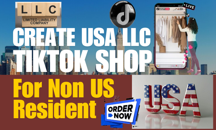 Create USA LLC TikTok shop for non US resident TikTok shop US LLC registration