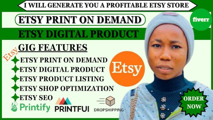 I will setup etsy print on demand shop, etsy digital product, etsy print on demand,etsy