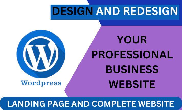 I will design, redesign, build and develop a custom WordPress website
