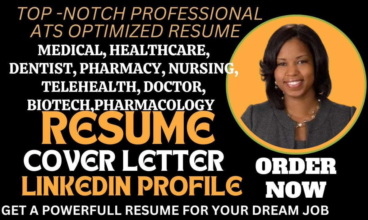 I will write ATS medical, healthcare dentist pharmacy nursing resumes and cover letters