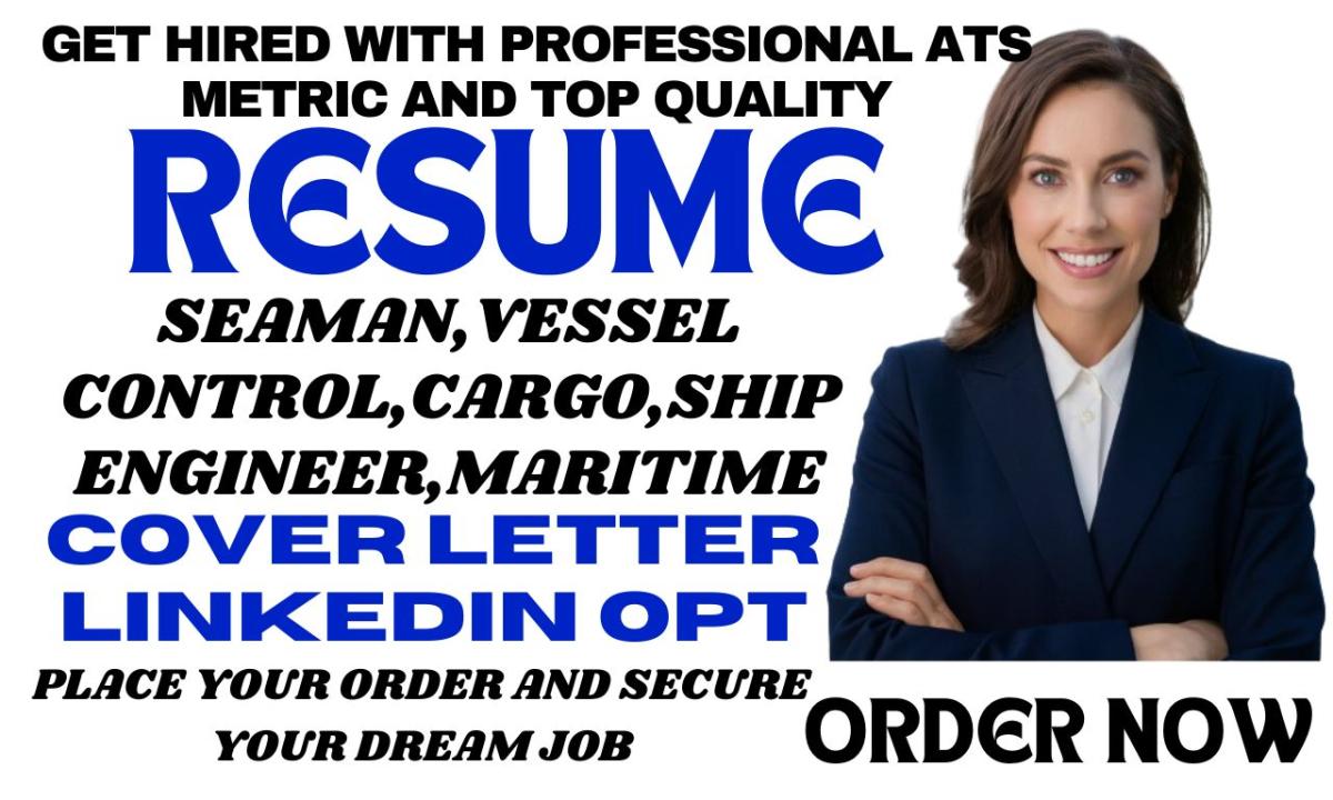 I will write a professional resume for seaman fleet vessel control and maritime roles