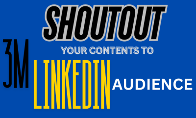 I will share, promote, and shoutout your content to a 3 million LinkedIn audience