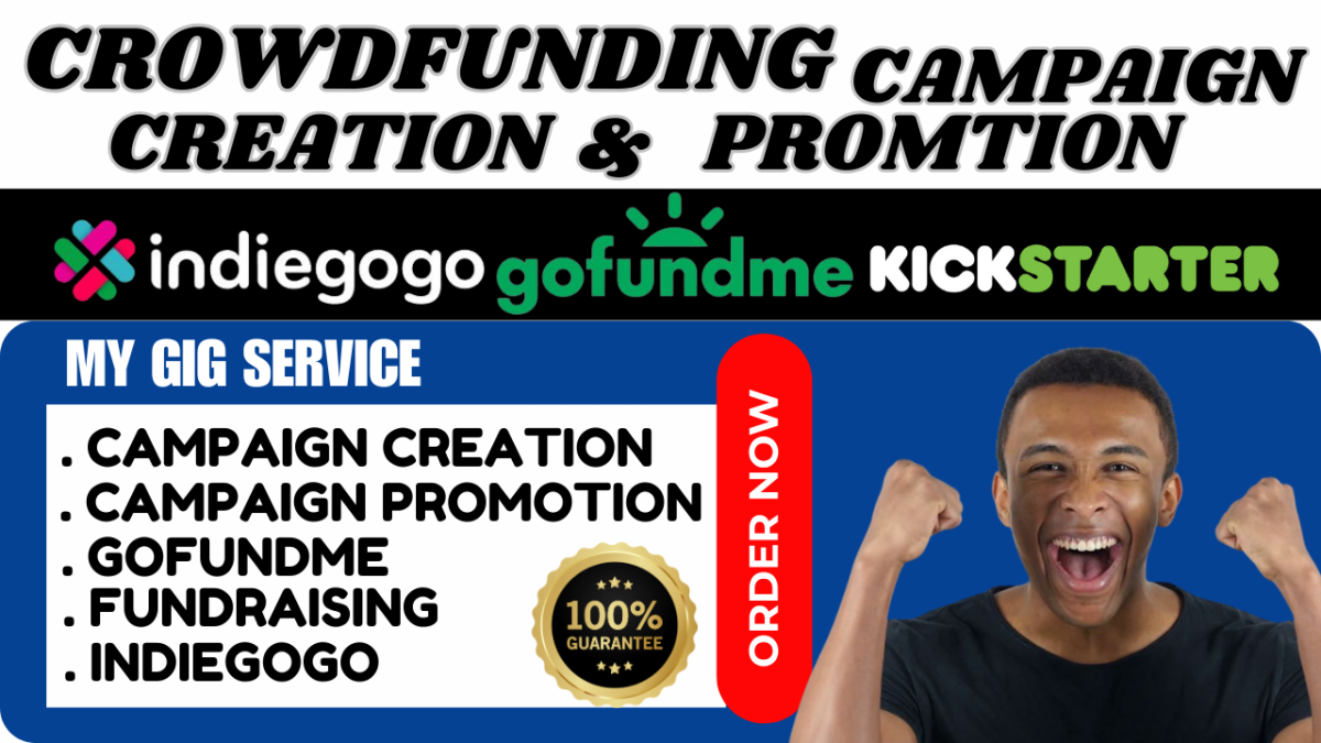 I will do crowdfunding campaign promotion to fundraise gofundme, indiegogo, kickstarter