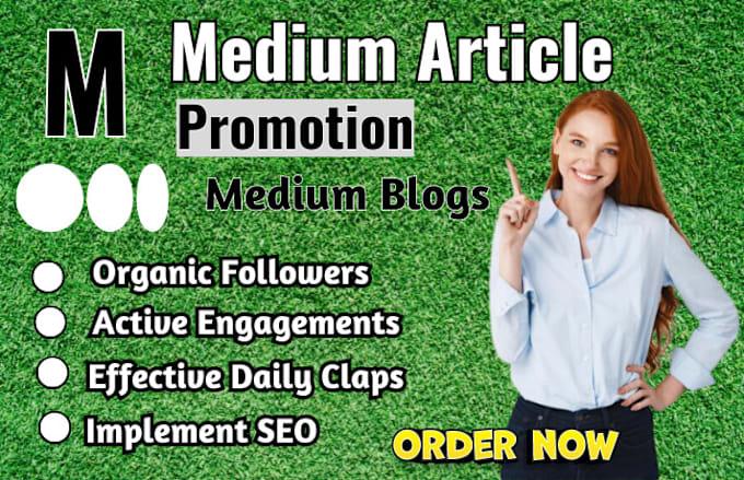 I will do organic medium article promotion, medium blogs to boost 1m followers