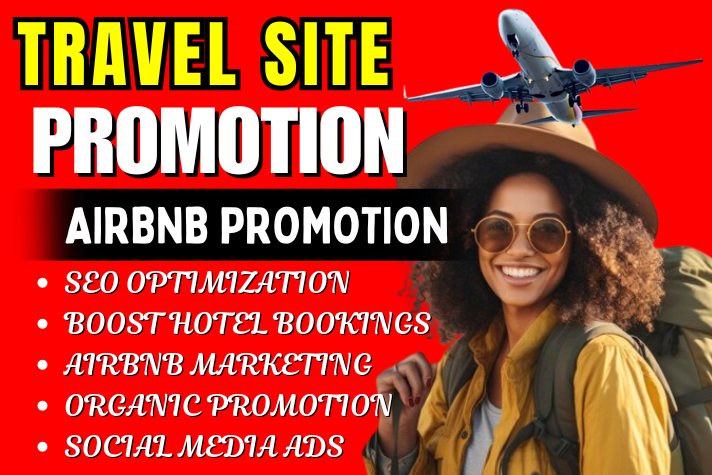 I will do travel site promotion, airbnb listing boost hotel bookings, solo ads