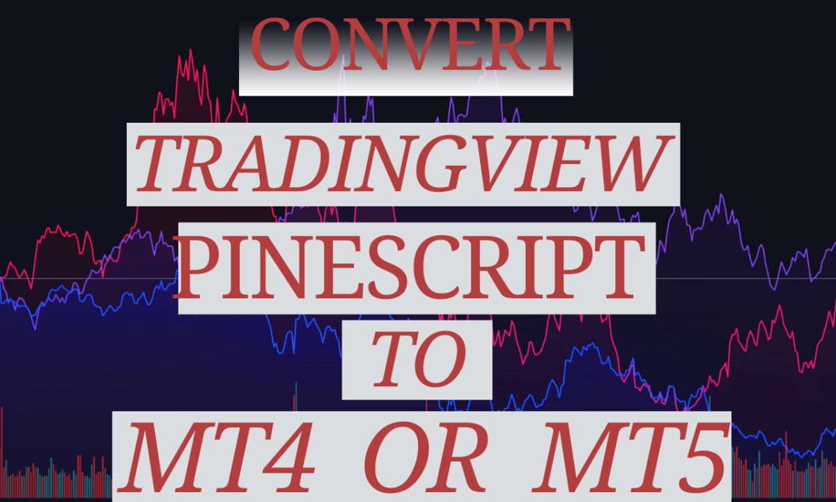 I will convert tradingview pinescript to mt5 or mt4