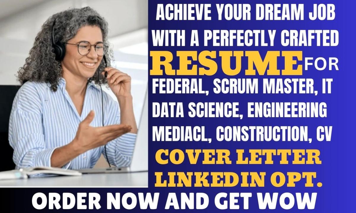 I will write federal engineering scrum master data science sales medical resume writing