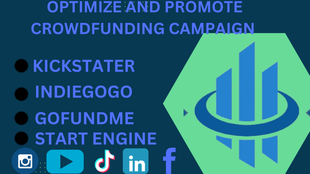 I will optimize and promote Kickstarter Indiegogo GoFundMe fundraising campaign video