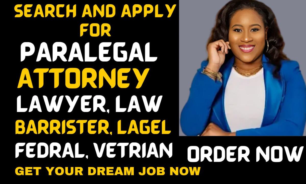 I will search and apply for paralegal, lawyer, governance, barrister, and attorney roles