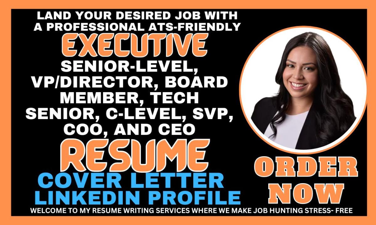 I will write senior, VP, director, executive, CEO, board member, SVP, and C-level resume