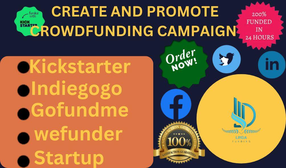 I will create and promote your crowdfunding campaign on Kickstarter, Indiegogo, GoFundMe