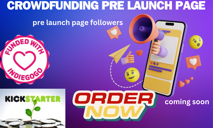 I will create and manage your Kickstarter, Indiegogo crowdfunding pre launch page
