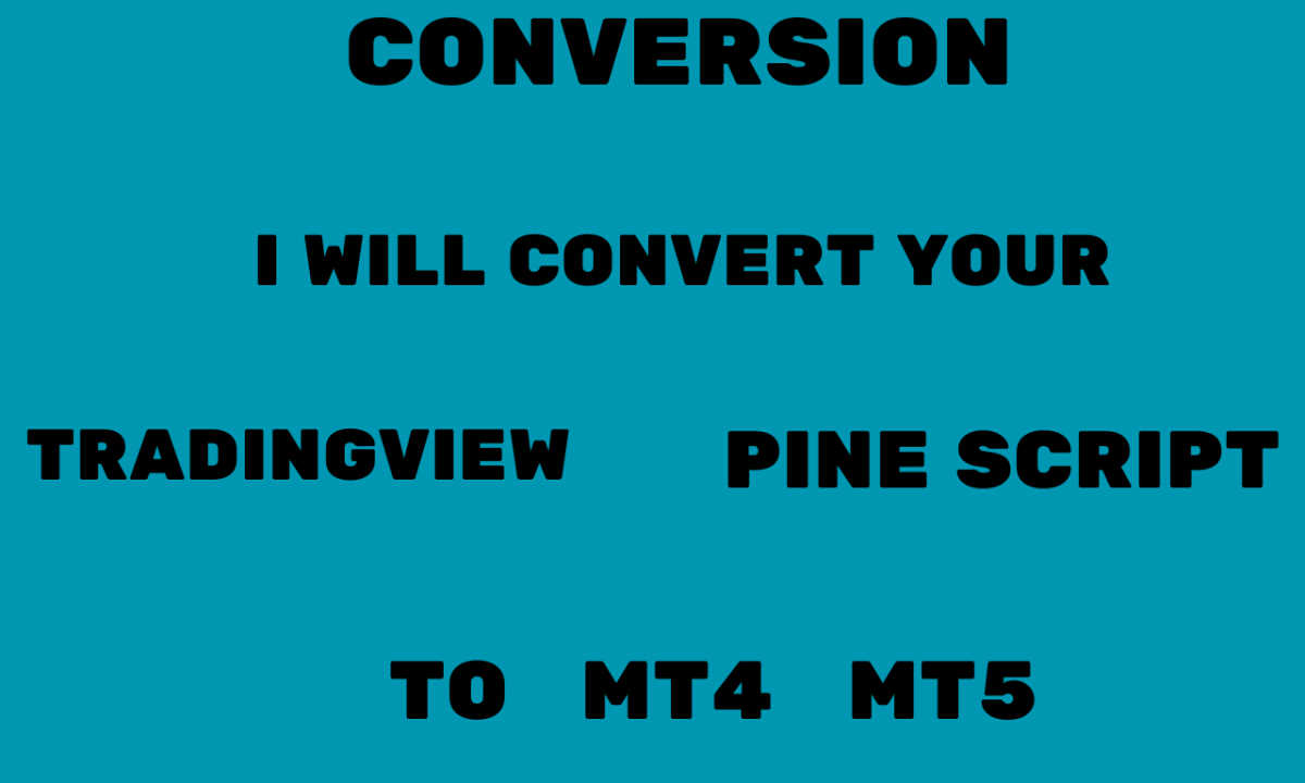 I will convert TradingView Pinescript to MT5 MT4