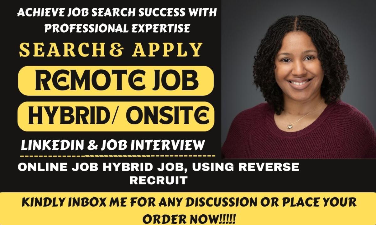 I Will Search and Apply for Remote, Onsite, Hybrid Job and Job Applications