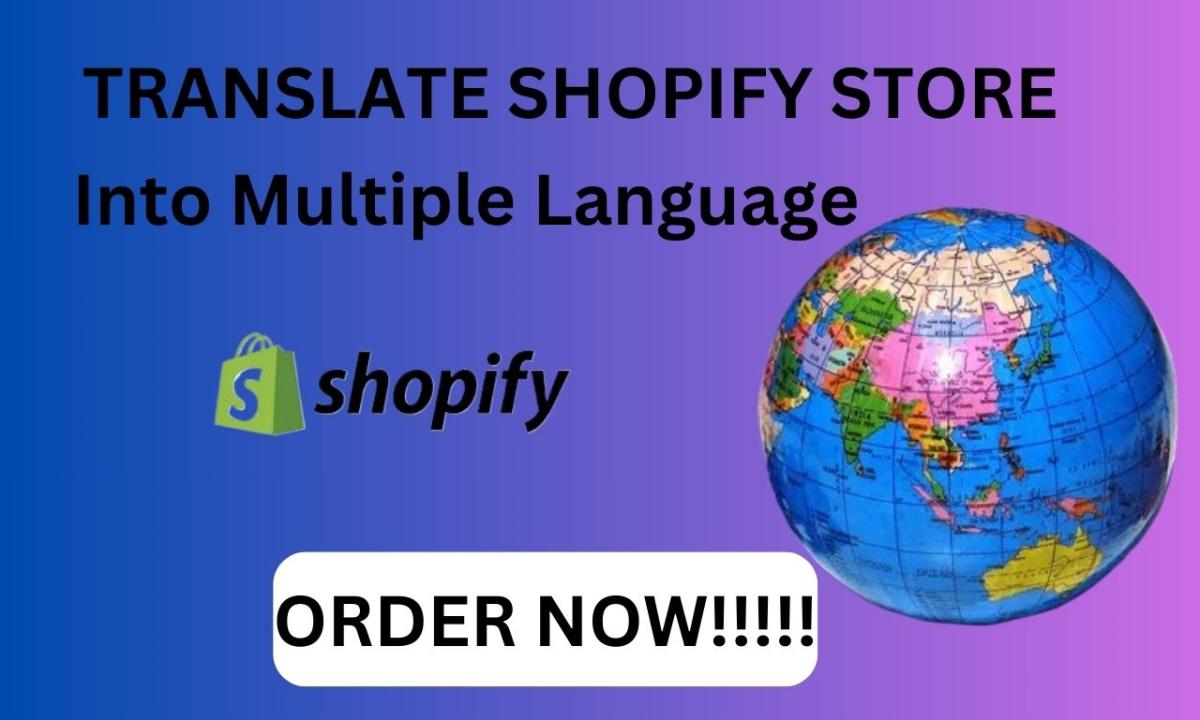 I will translate your Shopify store into multilingual
