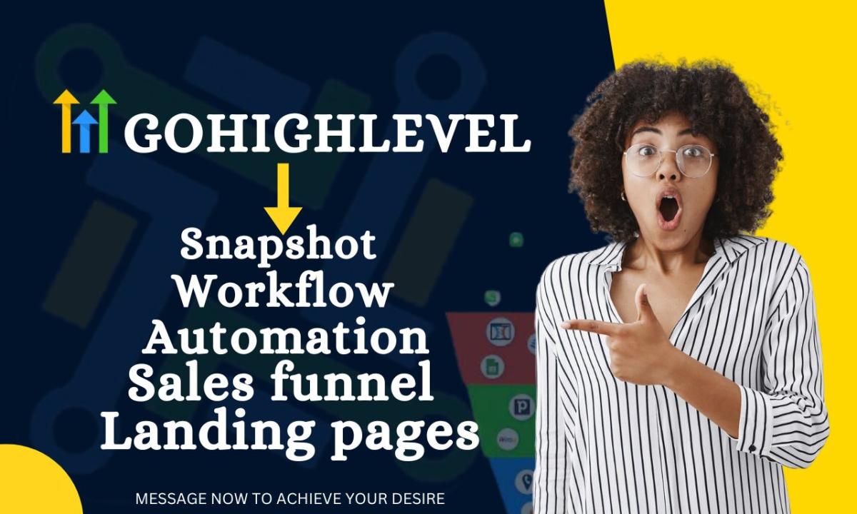 I will gohighlevel workflow, funnel creation, snapshot integration, ghl automation