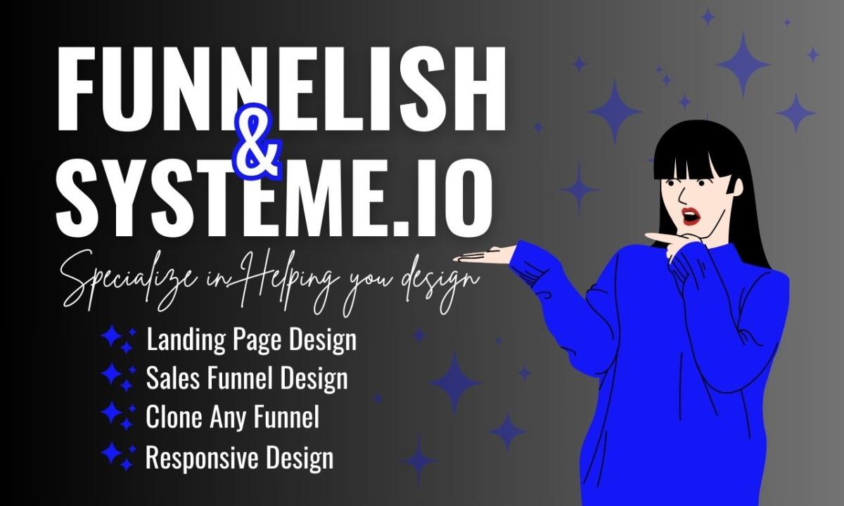 I will design a sales funnel on Funnelish, Systeme IO, Leadpages, Unbounce, Kajabi