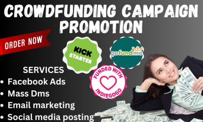 I will do massive crowdfunding campaign promotion for gofundme, indegogo, kickstarter