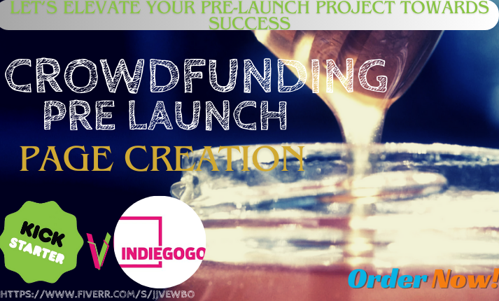 I will setup crowdfunding pre launch page for kickstarter, indiegogo campaign