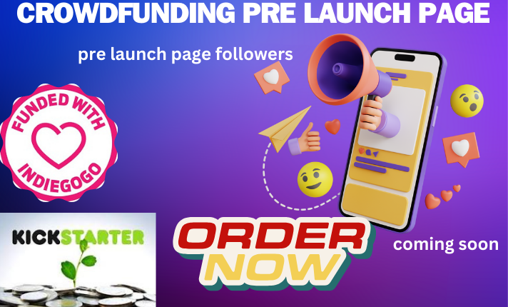 I Will Setup and Manage Crowdfunding Pre Launch Page for Kickstarter, Indiegogo