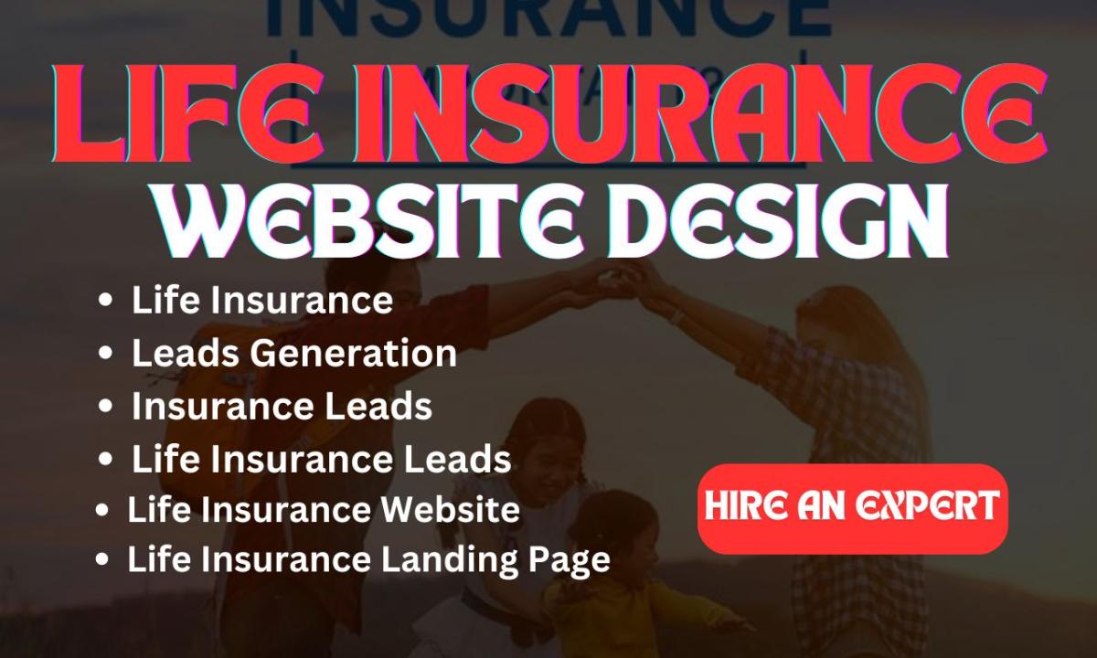 I will design life insurance website, health insurance and generate insurance leads