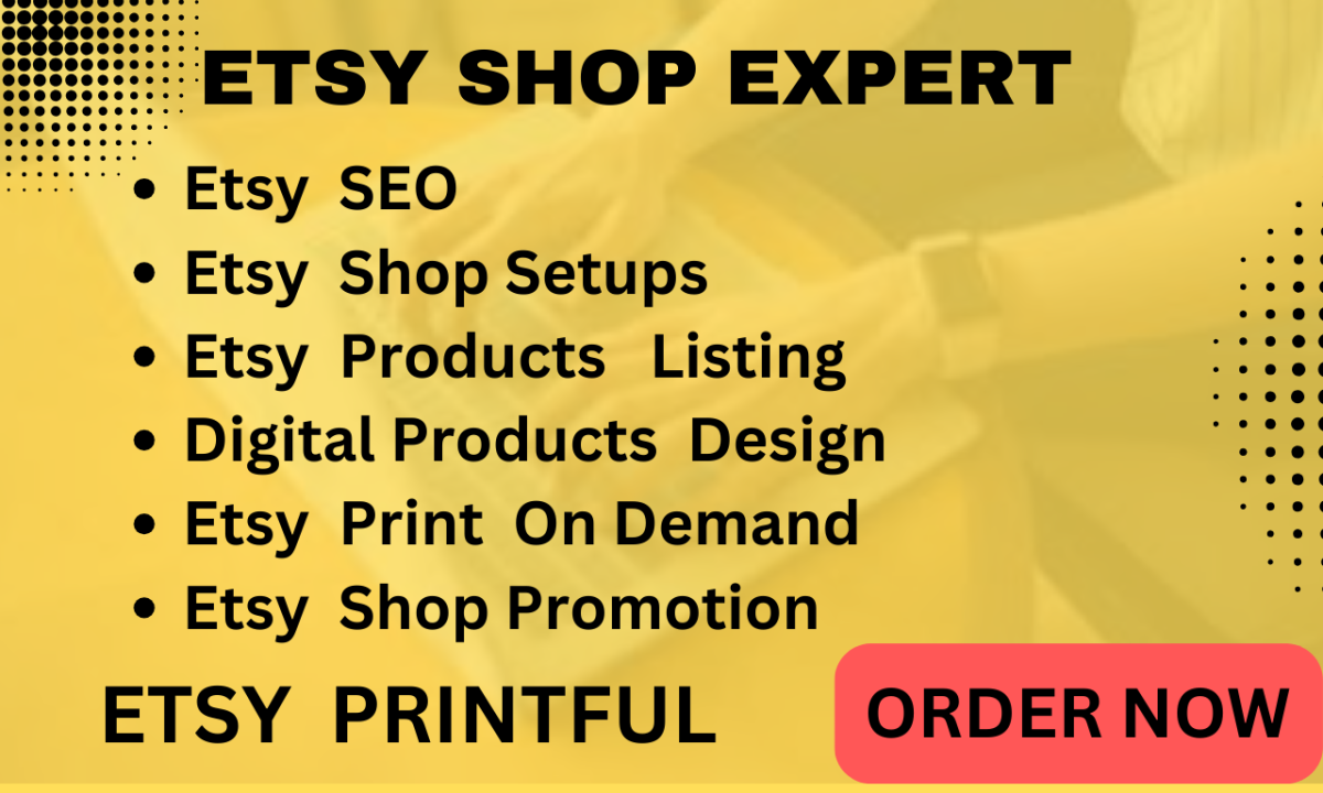 I will do Etsy shop setup, Etsy digital products design, Etsy listing, Etsy SEO rank