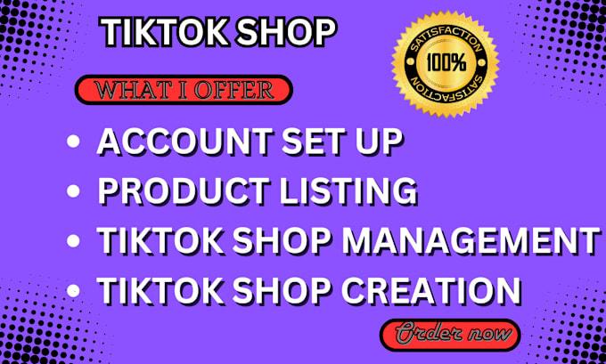 I will setup tiktok shop, tiktok ads and do tiktok marketing