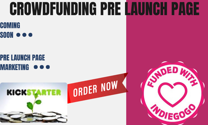 I will setup crowdfunding pre launch page for Kickstarter, Indiegogo campaign