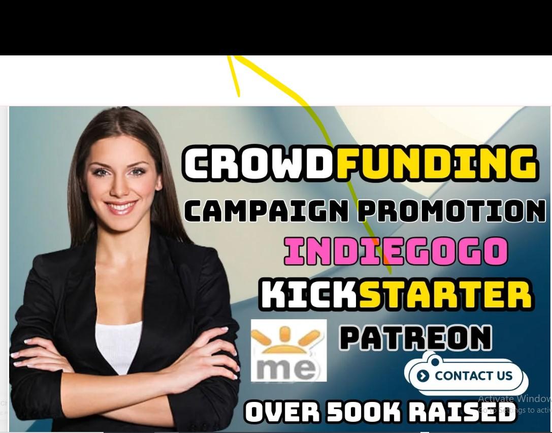 I will successfully promote GoFundMe crowdfunding campaign, Kickstarter, Wefunder