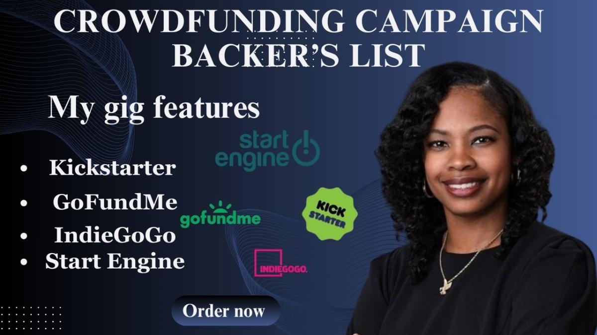 I will develop active backers list for your gofundme indiegogo kickstarter campaign