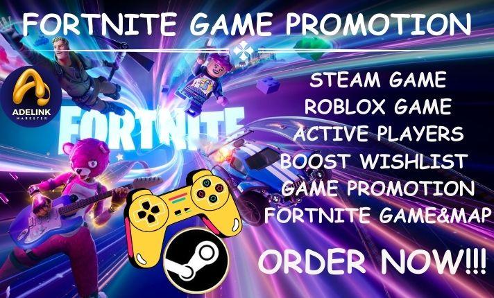 I will fortnite game and fortnite map promotion, steam game and roblox game advertising