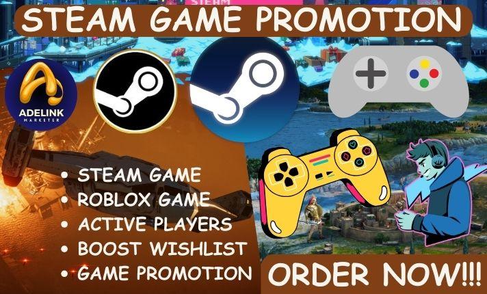 I will do steam game promotion, roblox game, pc game promotion to get players, wishlist