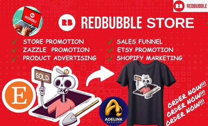 I will do zazzle, teespring, redbubble store promotion shopify marketing to boost sales