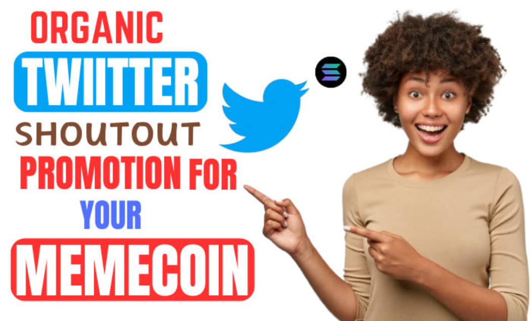 I will do organic Twitter shoutout promotion for your memecoin