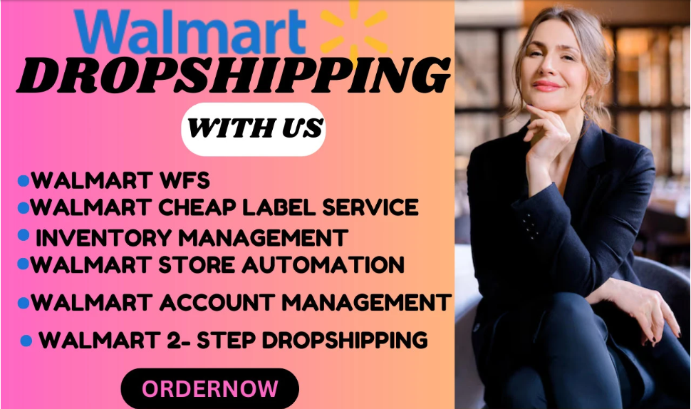 I will manage wfs 2 step dropshipping on your Walmart store Walmart store promotion