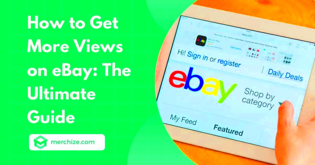 How to Get More Views on eBay The Ultimate Guide