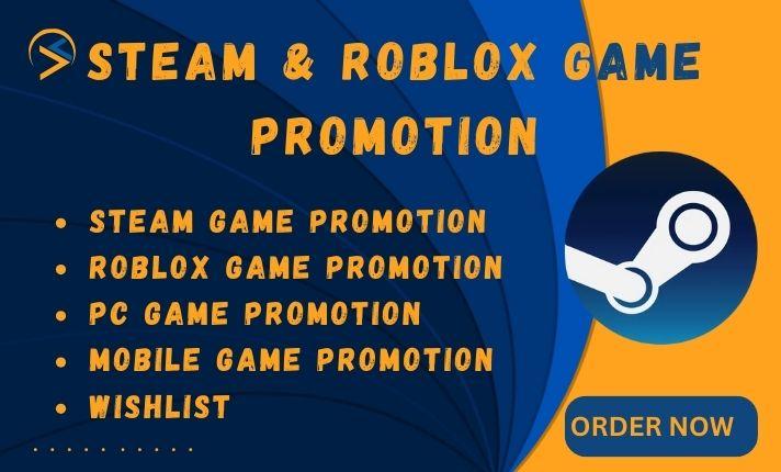 I will do roblox and steam game promotion game marketing promotion, raise more wishlist