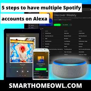 5 Steps To Have Multiple Spotify Accounts On Alexa 2023 SmartHomeOwl