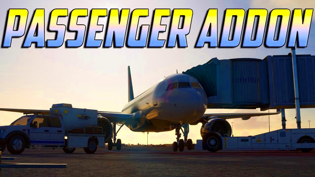 MSFS with Passenger Addon Self loading Cargo Tools Utilities 