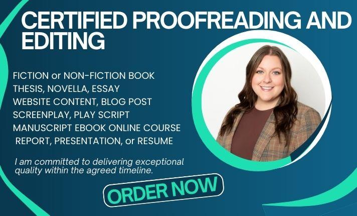 I will be your expert proofreading and edit your fiction and nonfiction manuscript