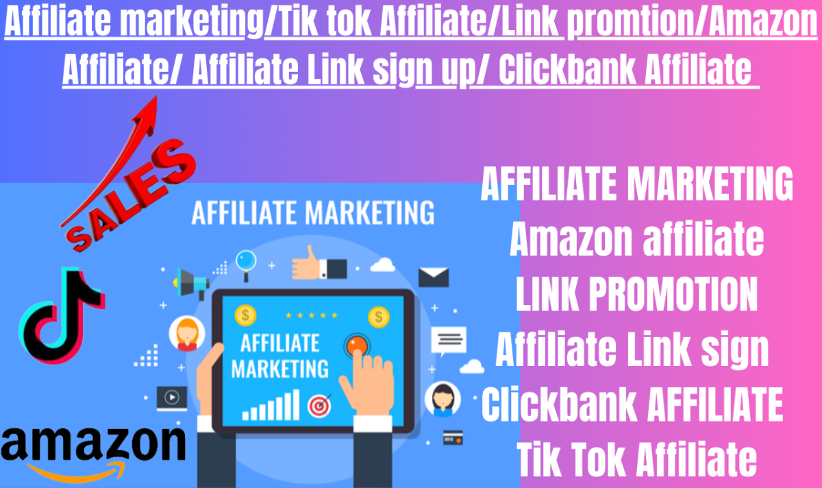 I will do affiliate link sign up, Clickbank affiliate link promotion, Amazon affiliate