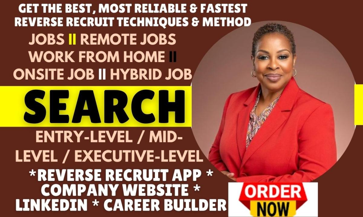 I will search for remote job, apply as head hunter using reverse recruit on your behalf