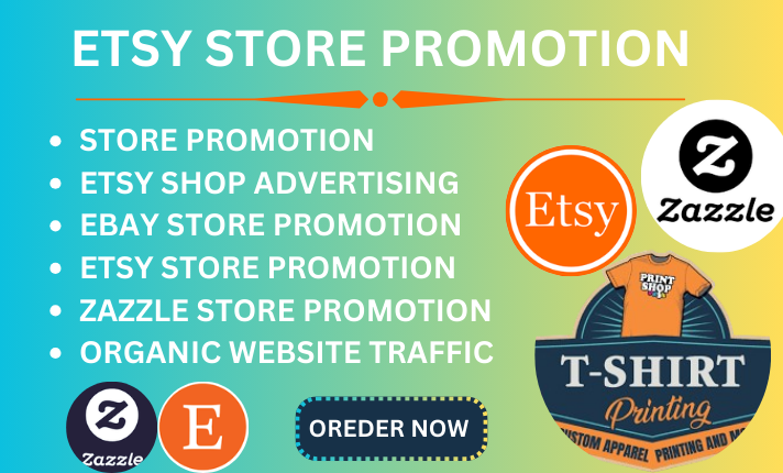 I will promote and advertise Etsy store, Zazzle store, eBay store to boost traffic, sales