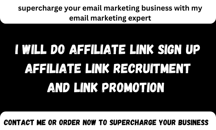 I Will Do Affiliate Link Sign Up, Affiliate Link Recruitments, Link Promotion