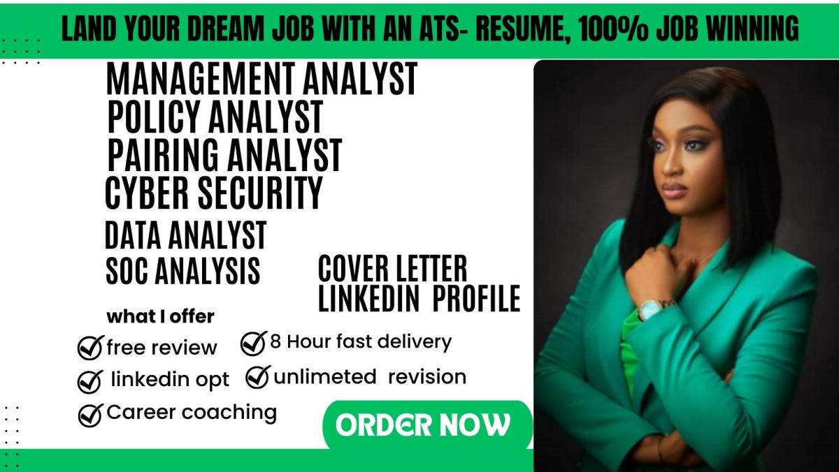 I will write management analyst CV, policy analyst CV, soc, and pairing analyst resume